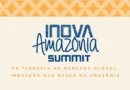 Com ampla programação, Inova Amazônia Summit 2026 discute novos caminhos para a economia sustentável